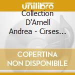 Collection D'Arnell Andrea - Cirses Des Champs cd