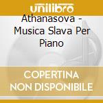 Athanasova - Musica Slava Per Piano