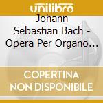 Johann Sebastian Bach - Opera Per Organo Vol.5 (3 Cd) cd