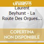 Laurent Beyhurst - La Route Des Orgues Vol.4 cd