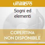 Sogni ed elementi cd