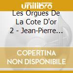 Les Orgues De La Cote D'or 2 - Jean-Pierre Lecaudey cd