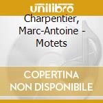 Charpentier, Marc-Antoine - Motets cd musicale di Charpentier, Marc