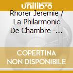 Rhorer Jeremie / La Philarmonic De Chambre - Requiem (2 Cd) cd musicale di Rhorer Jeremie / La Philarmonic De Chambre