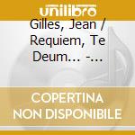 Gilles, Jean / Requiem, Te Deum... - Jean-Marc Andrieu cd musicale