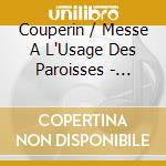Couperin / Messe A L'Usage Des Paroisses - Jean-Pierre Lecaudey cd