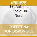 J C Ablitzer - Ecole Du Nord cd musicale di Ablitzer, J C