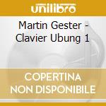 Martin Gester - Clavier Ubung 1 cd