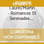 Laurin/Martin - Romances Et Serenades (Digipack) cd musicale di Laurin/Martin