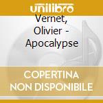 Vernet, Olivier - Apocalypse cd