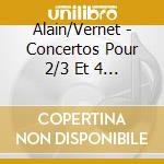 Alain/Vernet - Concertos Pour 2/3 Et 4 Orgues cd