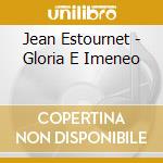 Jean Estournet - Gloria E Imeneo cd musicale di Jean Estournet