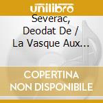 Severac, Deodat De / La Vasque Aux Colom - Laurent Martin, Piano cd musicale