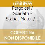 Pergolesi / Scarlatti - Stabat Mater / Salve Regina cd