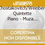 Chostakovitch/Weinberg Quintette Piano - Muza Rubackyte, Mettis Quartet cd musicale