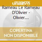Rameau Le Rameau D'Olivier - Olivier Vernet, Orgue cd musicale