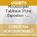 Moussorgski Tableaux D'Une Expostion - Laurent Martin, Piano cd