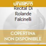 Recital Di Rolande Falcinelli cd musicale di AA.VV.