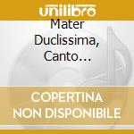 Mater Duclissima, Canto Gregoriano cd