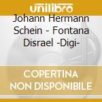 Johann Hermann Schein - Fontana Disrael -Digi- cd musicale di Johann Hermann Schein