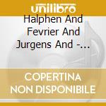 Halphen And Fevrier And Jurgens And - Les Musiciens Et La Grande Guerre V cd musicale di Halphen And Fevrier And Jurgens And