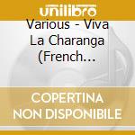 Various - Viva La Charanga (French Import) cd