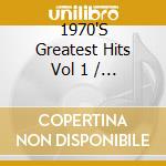 1970'S Greatest Hits Vol 1 / Various cd