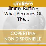 Jimmy Ruffin - What Becomes Of The Brokenhearted cd
