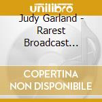 Judy Garland - Rarest Broadcast Recordings 1935-1969 cd