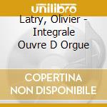 Latry, Olivier - Integrale Ouvre D Orgue cd