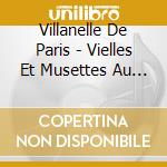 Villanelle De Paris - Vielles Et Musettes Au 18 Eme Siecl cd