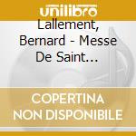 Lallement, Bernard - Messe De Saint Wenceslas/Requiem cd musicale di Lallement, Bernard
