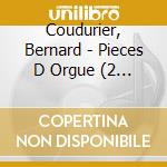 Coudurier, Bernard - Pieces D Orgue (2 Cd) cd musicale di Coudurier, Bernard