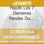 Haydn Les 7 Dernieres Paroles Du Christ - Michael Lonsdale cd musicale