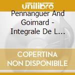 Pennanguer And Goimard - Integrale De L Oeuvre Pour Violonce cd