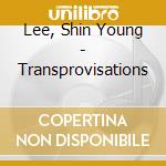 Lee, Shin Young - Transprovisations cd