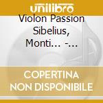 Violon Passion Sibelius, Monti... - Pelassy, Dyb? cd musicale