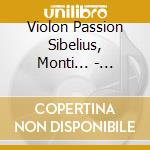 Violon Passion Sibelius, Monti... - Pelassy, Dyb? cd