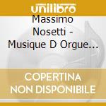 Massimo Nosetti - Musique D Orgue Italienne Vol 6 cd musicale di Massimo Nosetti