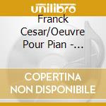 Franck Cesar/Oeuvre Pour Pian - Jean Dube, Piano cd