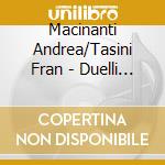 Macinanti  Andrea/Tasini  Fran - Duelli D'Organi (2 Cd) cd musicale