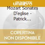 Mozart Sonates D'eglise - Patrick Delabre, Orgue (2 Cd) cd musicale