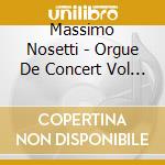 Massimo Nosetti - Orgue De Concert Vol 8 cd musicale di Massimo Nosetti