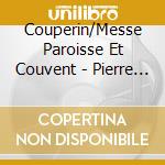 Couperin/Messe Paroisse Et Couvent - Pierre Bardon cd
