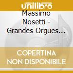 Massimo Nosetti - Grandes Orgues De La Cathedrale De cd musicale di Massimo Nosetti
