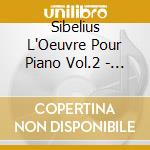 Sibelius L'Oeuvre Pour Piano Vol.2 - Jean Dub, Piano cd