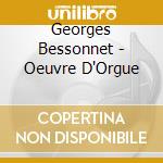 Georges Bessonnet - Oeuvre D'Orgue cd