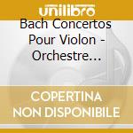 Bach Concertos Pour Violon - Orchestre Bernard Thomas cd