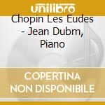 Chopin Les Eudes - Jean Dubm, Piano cd musicale