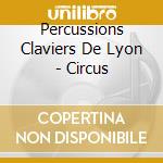 Percussions Claviers De Lyon - Circus cd